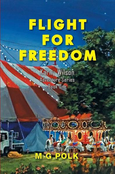 Flight For Freedom: 1 (Karny Wilson Adventure)