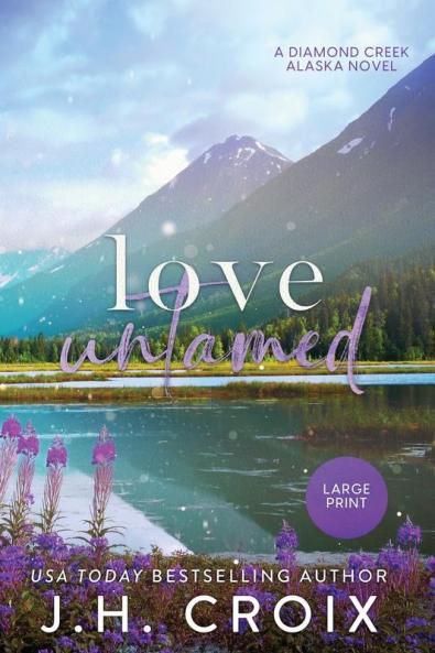 Love Untamed: 4 (Diamond Creek Alaska)