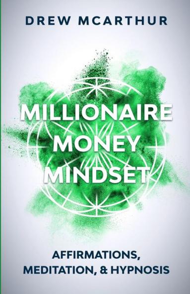 Millionaire Money Mindset Affirmations Meditation & Hypnosis