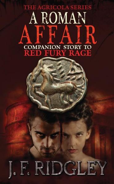 A Roman Affair: Short Story to Red Fury Rage: 4 (Agricola)