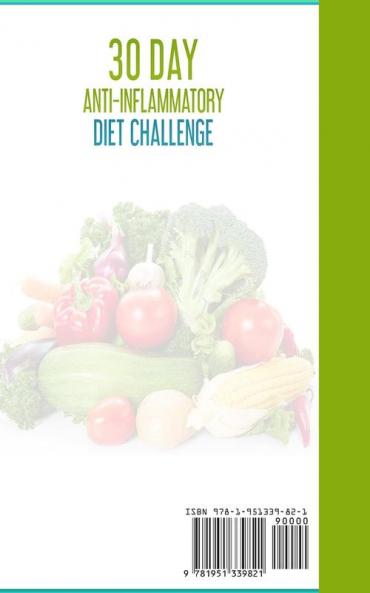 30 Day Anti- Inflammatory Challenge: The Complete Guide to Heal your Immune System Restore your Overall Health and Live a Healthier Lifestyle