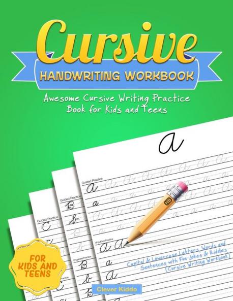 Cursive Handwriting Workbook: Awesome Cursive Writing Practice Book for Kids and Teens - Capital & Lowercase Letters Words and Sentences with Fun Jokes & Riddles