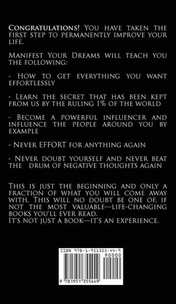 Manifest Your Dreams: Learn to Manifest Your Every Desire With The Law of Attraction