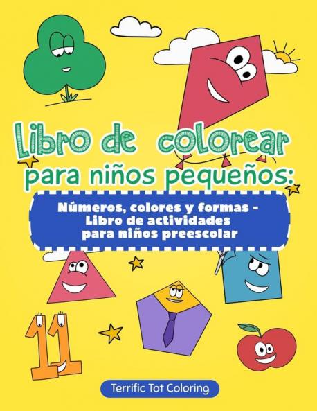 Libro de colorear para niños pequeños: Números colores y formas - Libro de actividades para niños preescolar (Spanish Edition)