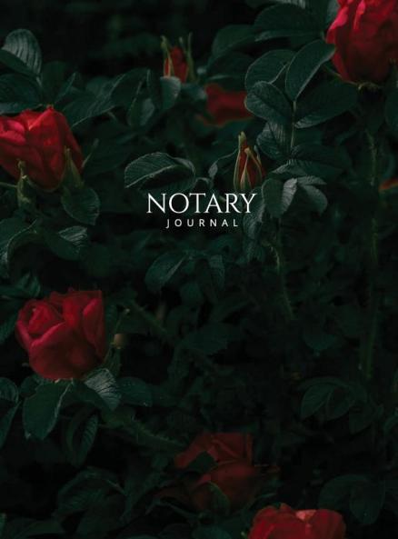Notary Journal: Hardbound Public Record Book for Women Logbook for Notarial Acts 390 Entries 8.5" x 11" Red Roses Cover