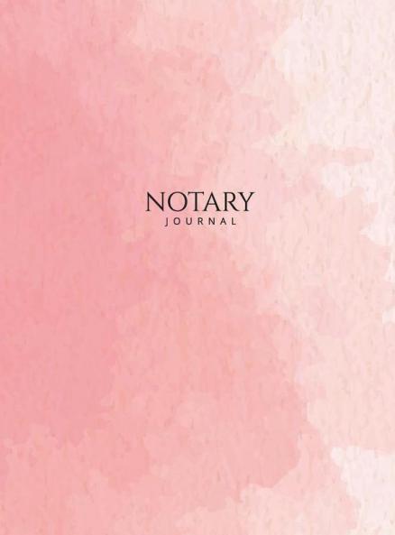 Notary Journal: Hardbound Public Record Book for Women Logbook for Notarial Acts 390 Entries 8.5" x 11" Pink Blush Cover