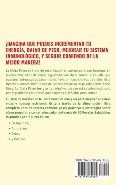 Dieta Paleo: Más de 50 Recetas Saludables inspiradas en la Dieta Paleo para Desayunos Almuerzos Cenas y Postres (Libro en Español/Paleo Diet Book Spanish Version)