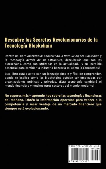 Blockchain: Conociendo la Revolución del Blockchain y la Tecnología detrás de su Estructura (Libro en Español/Blockchain Book Spanish Version): 1 (Criptomonedas)