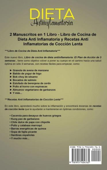 Dieta Antiinflamatoria: Una Guía Completa Para La Dieta Antiinflamatoria Que Incluye Más De 250 Recetas Comprobadas Para Sanar Su Sistema Inmunológico Y Vivir Una Vida Saludable