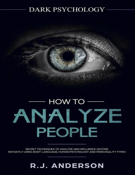 How to Analyze People: Dark Psychology Series 4 Manuscripts - How to Analyze People Persuasion NLP and Manipulation