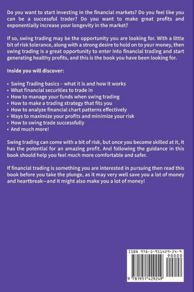 Swing Trading: Simplified - The Fundamentals Psychology Trading Tools Risk Control Money Management And Proven Strategies (Stock Market Investing for Beginners)