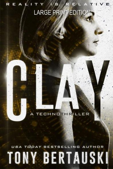 Clay (Large Print Edition): A Technothriller: 2 (Halfskin)