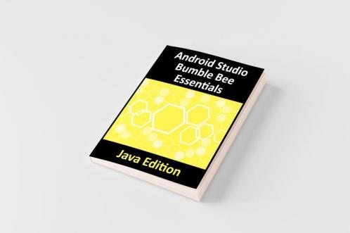 Android Studio Bumble Bee Essentials - Java Edition