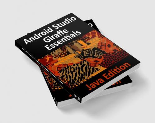 Android Studio Giraffe Essentials - Java Edition