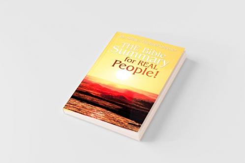 The Bible Summary for Real People!