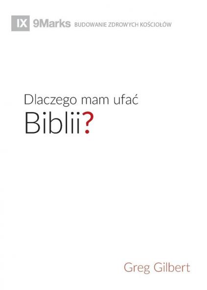 Dlaczego mam ufa? Biblii? (Why Trust the Bible?) (Polish)