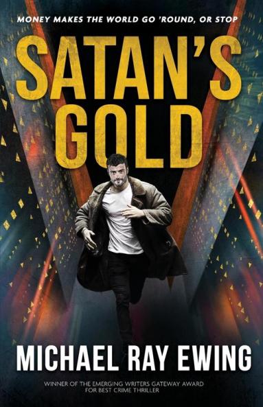 Satan's Gold: Money makes the world go 'round. Or stop.: 1 (A Tyler Jackson Thriller)