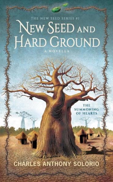 New Seed and Hard Ground: The Summoning of Hearts: 1 (The New Seed)