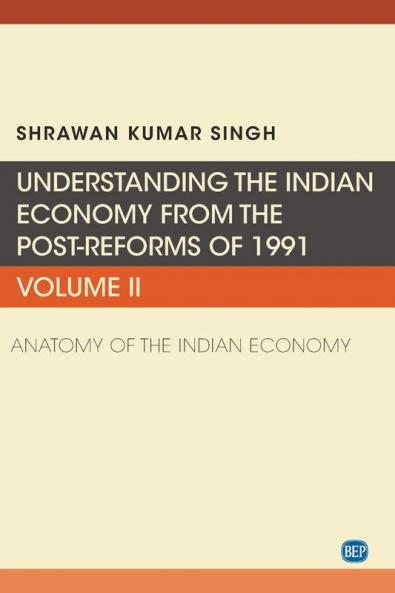 Understanding the Indian Economy from the Post-Reforms of 1991 Volume II
