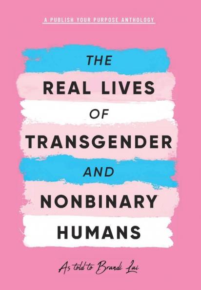 The Real Lives of Transgender and Nonbinary Humans