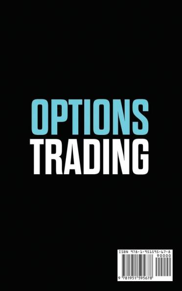 Options Trading: Complete Beginner's Guide to the Best Trading Strategies and Tactics for Investing in Stock Binary Futures and ETF Options. Build a ... matter of weeks (Trading Online for a Living)