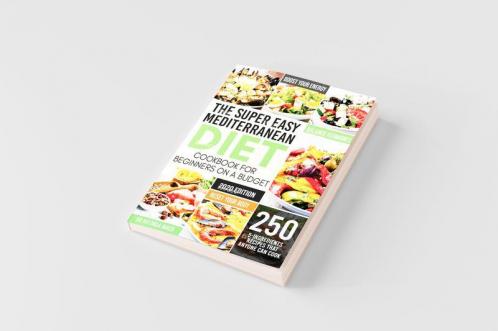 The Super Easy Mediterranean Diet Cookbook for Beginners on a Budget