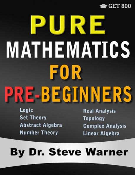 Pure Mathematics for Pre-Beginners