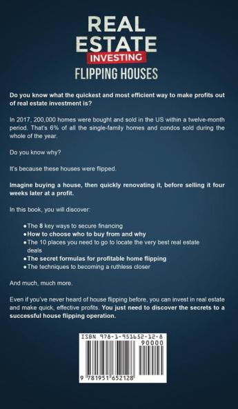 Real Estate Investing - Flipping Houses: Complete Beginner's Guide on How to Buy Rehab and Resell Residential Properties the Right Way for Profit. Achieve Financial Freedom with This Proven Method