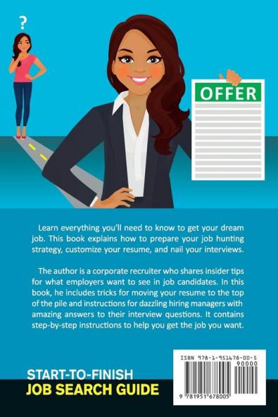 Start-to-Finish Job Search Guide: A Beginner's Guide to Getting the Job You Want