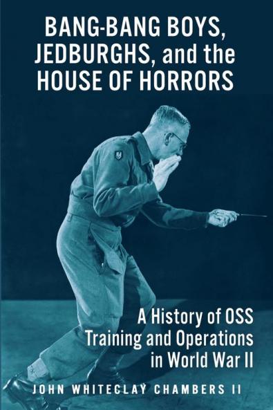 Bang-Bang Boys Jedburghs and the House of Horrors