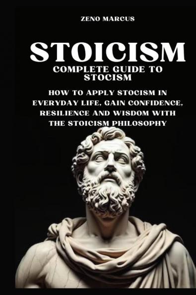 Stoicism Complete Guide to Stoicism