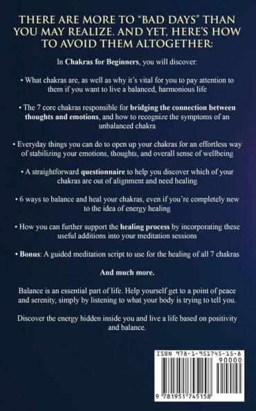 Chakras for Beginners The Newcomer's Guide to Awakening and Balancing Chakras. Radiate Positive Energy Others Will Notice. Includes a Spiritual Guide ... Gems and Herbs for Meditation and Healing.
