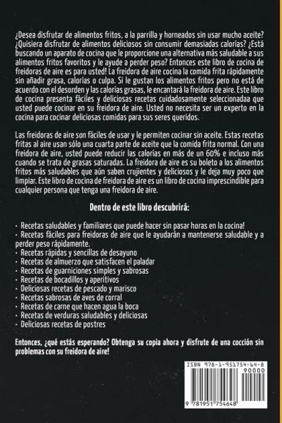Libro de cocina de freidoras de aire para principiantes: Recetas deliciosas rápidas y fáciles para ahorrar tiempo comer sano y disfrutar cocinando (Spanish Edition)