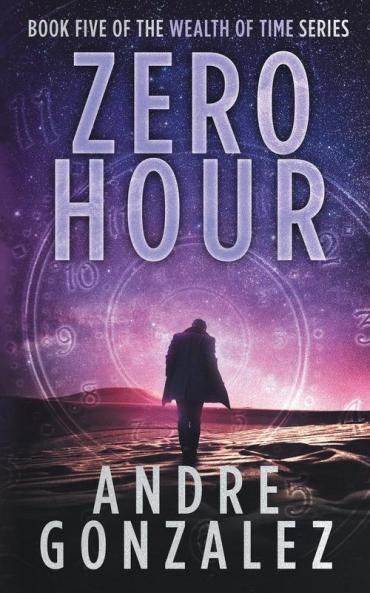 Zero Hour (Wealth of Time Series Book 5)