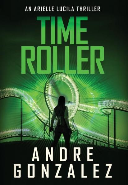 Time Roller (Arielle Lucila Series Book 4)