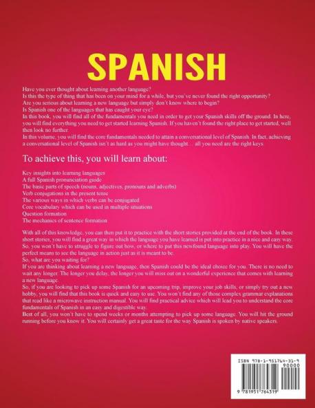 Spanish: Learn Spanish for Beginners in a Fun and Easy Way Including Pronunciation Spanish Grammar Reading and Writing Plus Short Stories
