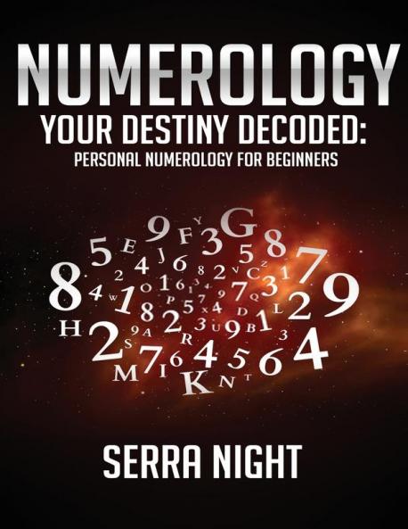 Numerology: Your Destiny Decoded: Personal Numerology For Beginners