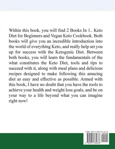 Keto Diet For Beginners AND Vegan Keto Cookbook: 2 Books IN 1