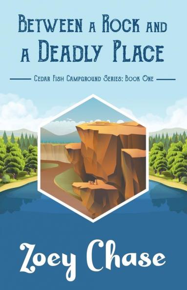 Between a Rock and a Deadly Place: 1 (Cedar Fish Campground)