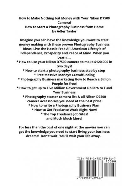 How to Make Nothing but Money with Your Nikon D7500 Camera!: How to Start a Photography Business from Home