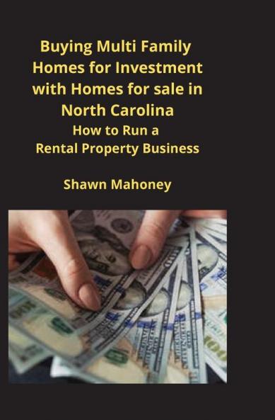 Buying Multi Family Homes for Investment with Homes for sale in North Carolina: How to Run a Rental Property Business
