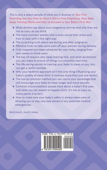 Your First Parenting Journey: How to Have A Worry-Free Pregnancy How Baby Sleep Training Works and How to Succeed In Your Baby's First Year