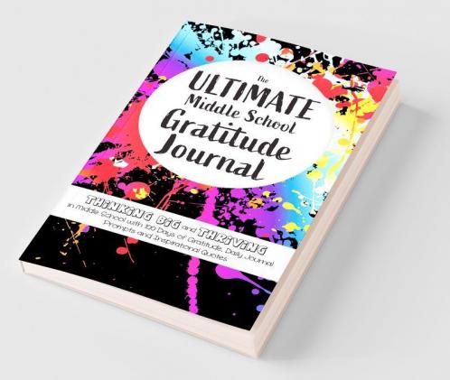The Ultimate Middle School Gratitude Journal