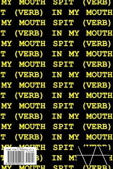 Spit (Verb) in My Mouth