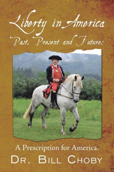 Liberty in America Past Present and Future: A Prescription for America