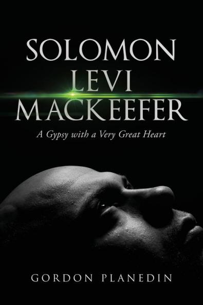 Solomon Levi MacKeefer: A Gypsy with a Very Great Heart