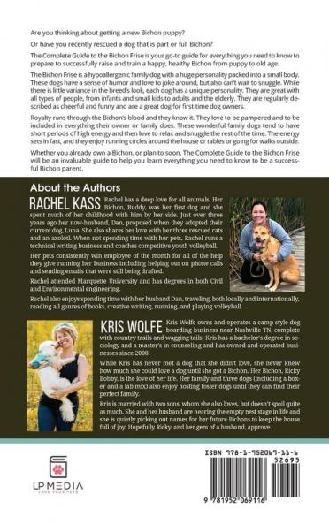 The Complete Guide to the Bichon Frise: Finding Raising Feeding Training Socializing and Loving Your New Bichon Puppy