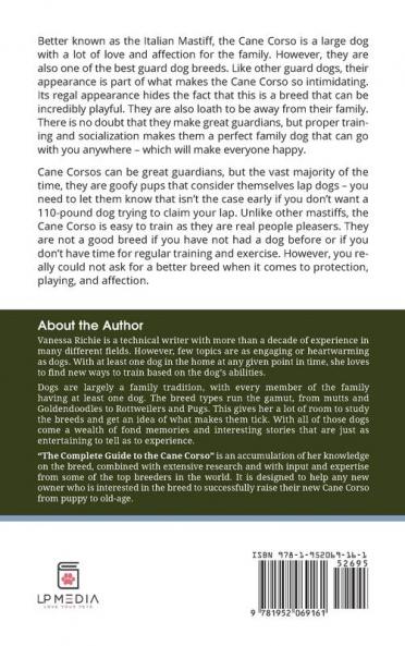 The Complete Guide to the Cane Corso: Selecting Raising Training Socializing Living with and Loving Your New Cane Corso Dog
