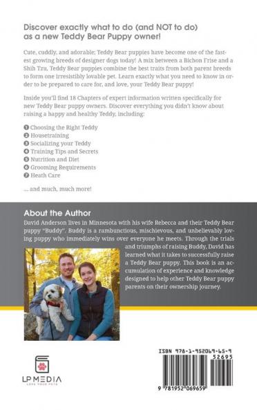 The Complete Guide To Teddy Bear Puppies: Everything to Know About Finding Raising and Loving your Teddy