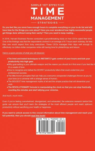Simple Yet Effective Time management strategies: Get Things Done In Less Time and Develop Atomic Habits with Productivity Methods Used By Highly Successful People